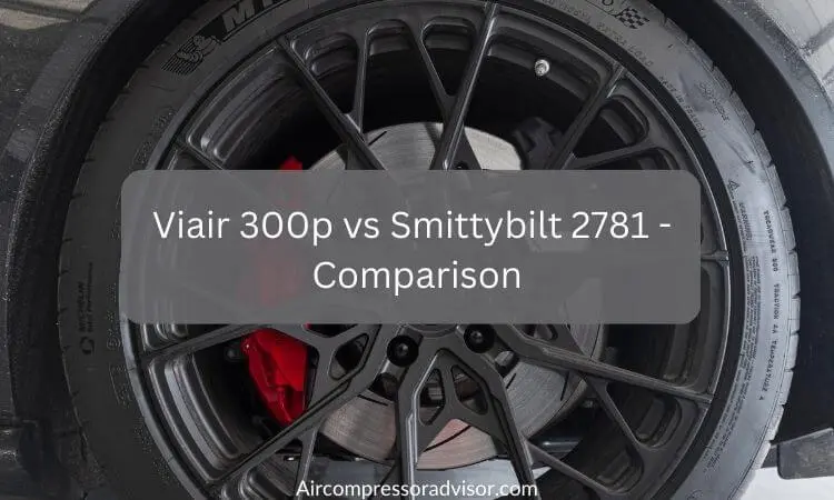 Viair 300p vs Smittybilt 2781 - Side By Side Comparison